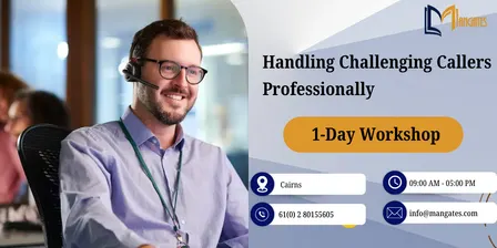Handling Challenging Callers Professionally – 1 Day Workshop | Cairns