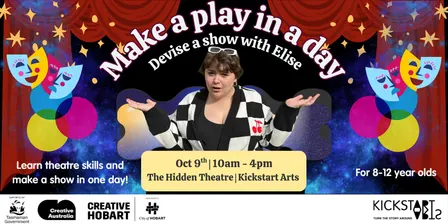 Make a Play in a Day with Elise - ages 8 - 12 years