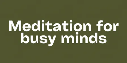 Meditation for Busy Minds