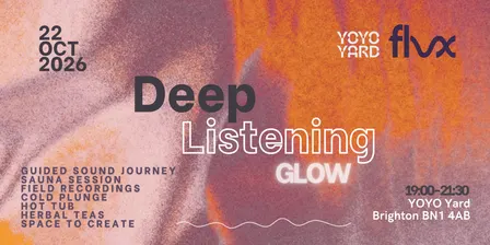 Deep Listening: Glow