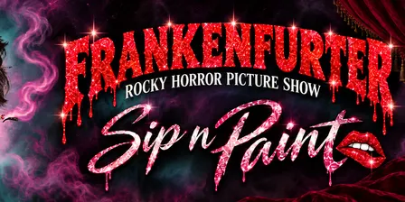 Frankenfurter- RHPS Sip n Paint