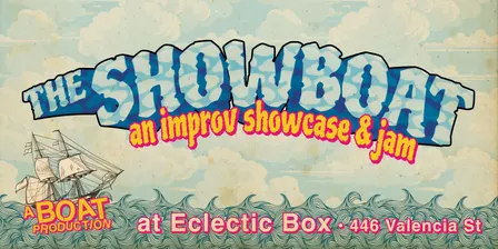 The SHOWBOAT: An Improv Showcase & Jam