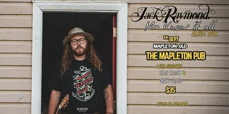 Jack Raymond - "Mr.Know it all"- Album Launch - Mapleton Pub