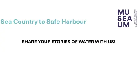 Share your water story with the Australian National Maritime Museum