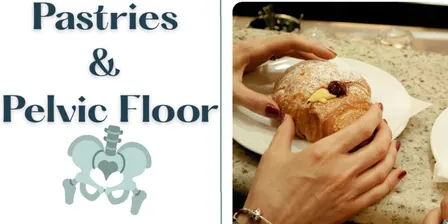 Pastries & Pelvic Floor