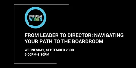 Importance of Women - September - From Leader to Director: Navigating Your Path to the Boardroom