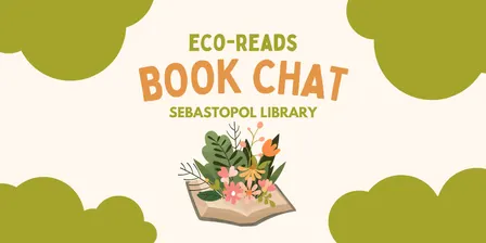 Eco-Reads Book Chat • Spring 2026 • Sebastopol Library