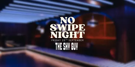 No Swipe Night - The Shy Guy