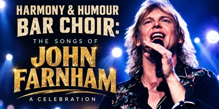 Harmony & Humour Bar Choir: The Songs of John Farnham (with Shalom Kaa) - 8 November 2026
