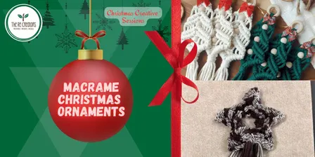 Macrame Christmas Ornaments, The ReCreators Green Space, Tuesday 24th Nov, 10am-1pm