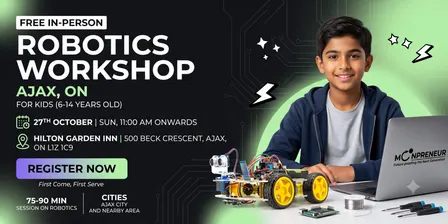 In-person Free Robotics Workshop For Kids at Ajax, ON (7-14yrs)