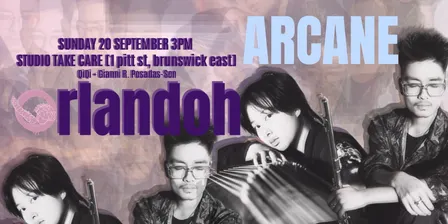 Orlandoh [QiQi + Gianni R. Posadas-Sen] presents Arcane