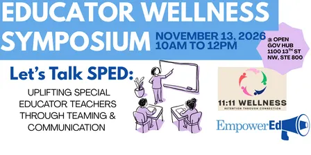 EmpowerEd's Educator Wellness Symposium "Lets Talk SPED: Uplifting Special Educator Teachers Through Teaming & Communication"
