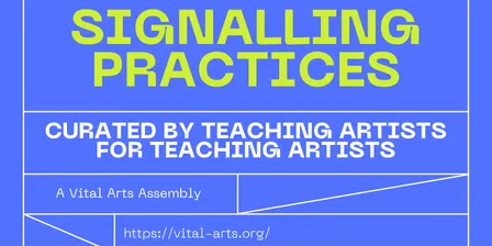 Signalling Practices: A Vital Arts Assembly