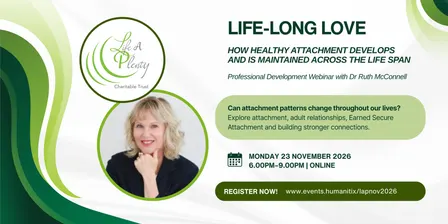 Life-Long Love: How healthy attachment develops and is maintained across the lifespan
