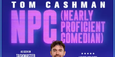 TOM CASHMAN - NPC (NEARLY PROFICIENT COMEDIAN)