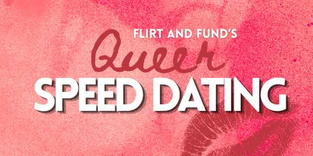 Flirt&Fund: Queer Speed Dating