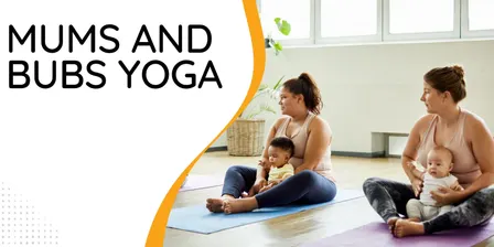 Mums and Bubs Yoga