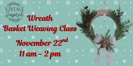 Basket Weaved Wreath Class