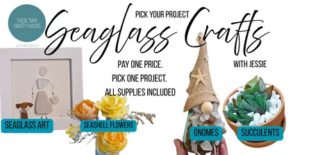 Seaglass Art - Pick Your Project with Jessie