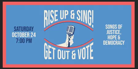 Rise Up & Sing! - Get Out & Vote!