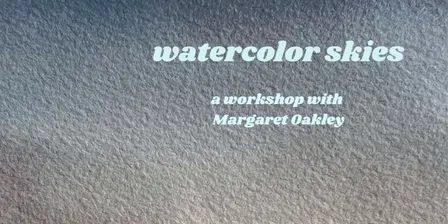 Watercolor Skies Workshop with Margaret Oakley