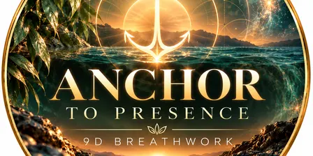 Anchor to Presence 9D Breathwork