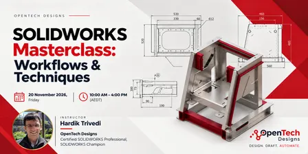 SOLIDWORKS Masterclass: Workflows & Techniques
