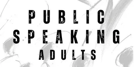 Public Speaking & Presence Class - Adults