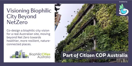 Visioning Biophilic City Beyond NetZero Sydney - Citizen COP 2026