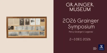 2026 Grainger Symposium: Percy Grainger's 'Legends'