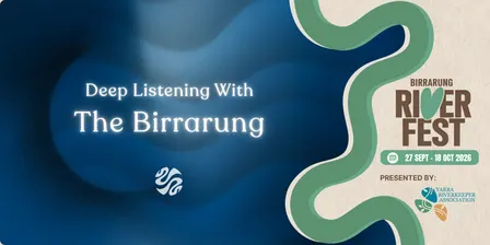Deep Listening with the Birrarung