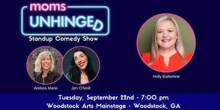Moms Unhinged Standup Comedy - Woodstock, GA