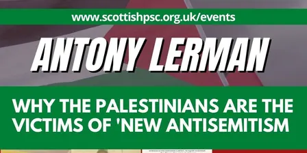 CANCELLED - EDINBURGH: Why the Palestinians are the victims of 'new antisemitism'
