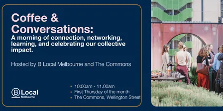 B Local Melbourne: Coffee & Conversations @ The Commons