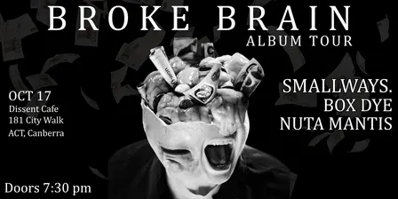 smallways. 'Broke Brain' Album Tour w/ Box Dye + Nutamantis @ Dissent