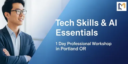Tech Skills & AI Essentials: 1 Day Professional Workshop in Portland, OR