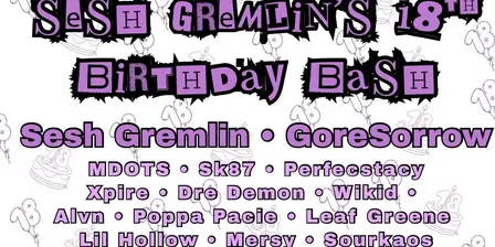 SESH GREMLINS B DAY BASH
