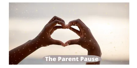 The Parent Pause - Taking time to care for yourself while caring for your family
