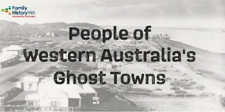 People of WA's Ghost Towns Presentation