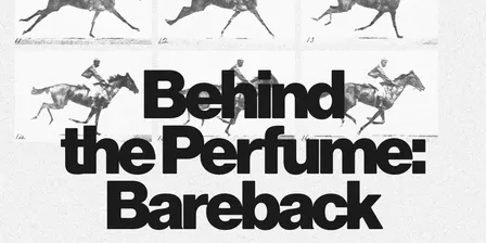 Behind the perfume: Bareback