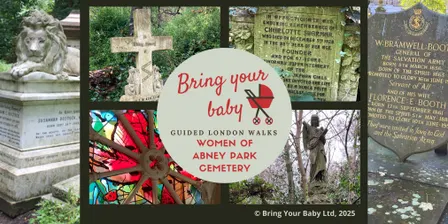 BRING YOUR BABY GUIDED LONDON WALK: Women of Abney Park Cemetery - Halloween Month walk