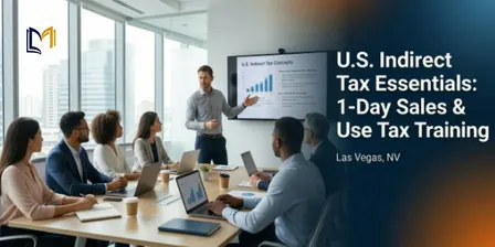 U.S. Indirect Tax Essentials: 1Day Sales & Use Tax Training | Las Vegas, NV