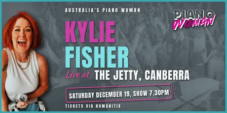 Kylie Fisher: Australia's Piano Woman at The Jetty, Canberra