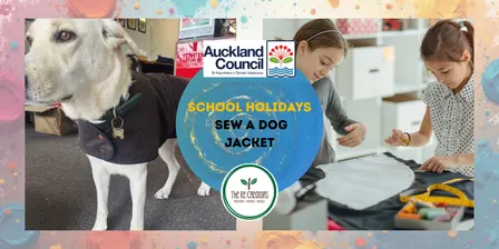School holiday- Sew a Dog Jacket, The ReCreators Green Space, Wed 30 Sep, 10am-2pm