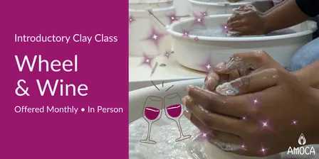 Wheel & Wine - Intro Class (7:30pm 10/9/26)