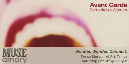 MUSEamory: Avant Garde, Remarkable Women (Tampa)