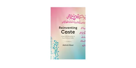 Reinventing Caste: Islam & Hierarchy in Late Colonial India | Buffett Book Talk with Ashish Koul