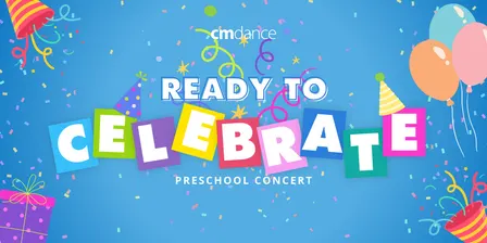 Ready to CELEBRATE! - CM Dance Preschool Concert 2026