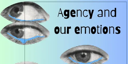 Agency and our emotions